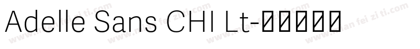 Adelle Sans CHI Lt字体转换